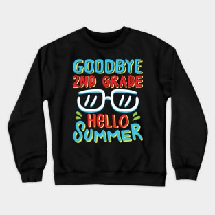 Goodbye 2nd Grade Hello Summer Shirt Last Day Of School Kids Crewneck Sweatshirt